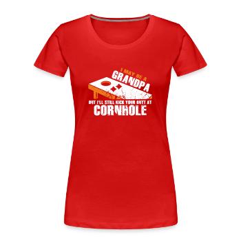 Je suis peut-être un grand-père, mais je vais quand même botter Cornhole - T-shirt bio Premium Femme - rouge - Devant - Mia (176cm)