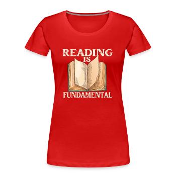 Reading Is Fundamental - Frauen Premium Bio T-Shirt - Rot - Vorne - Mia (176cm)