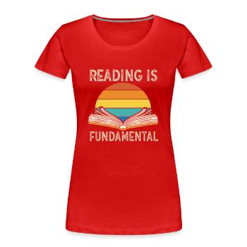 Reading Is Fundamental - Frauen Premium Bio T-Shirt - Rot - Vorne - Mia (176cm)