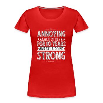 Wedding Anniversary 10 years Married couple - Women's Premium Organic T-Shirt - red - Front - Mia (176cm)