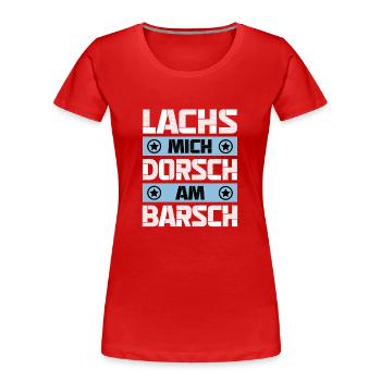 Lachs Mich Dorsch Am Barsch - Frauen Premium Bio T-Shirt - Rot - Vorne - Mia (176cm)