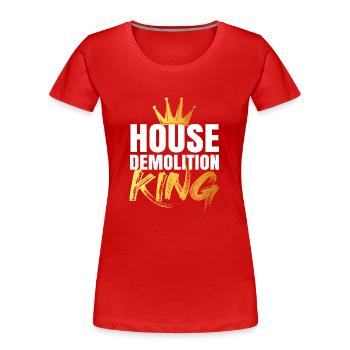 House Destruction Renovation Gift - Women's Premium Organic T-Shirt - red - Front - Mia (176cm)