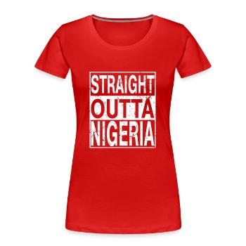 Nigeria Straight outta Nigeria - Frauen Premium Bio T-Shirt - Rot - Vorne - Mia (176cm)