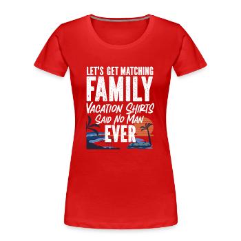 Cruise Ship Vacation Family - Frauen Premium Bio T-Shirt - Rot - Vorne - Mia (176cm)
