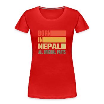 Geboren In Nepal - Frauen Premium Bio T-Shirt - Rot - Vorne - Mia (176cm)