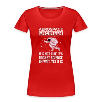 Luft- Und Raumfahrtingenieur, Raketenwissenschaft - Frauen Premium Bio T-Shirt - Rot - Vorne - Mia (176cm)