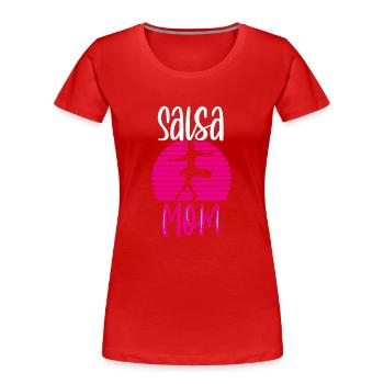 Salsa Mama Tänzer Tanzen Tanz Hobby - Frauen Premium Bio T-Shirt - Rot - Vorne - Mia (176cm)