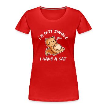 I'm Not Single I Have A Cat - Women's Premium Organic T-Shirt - red - Front - Mia (176cm)