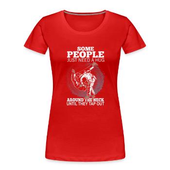 Certaines personnes ont juste besoin d’un combattant en cage câlin - T-shirt bio Premium Femme - rouge - Devant - Mia (176cm)