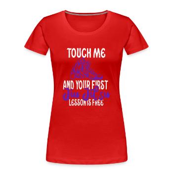 Touch Me And Your First Jiu Jitsu Lesson Is Free - Women's Premium Organic T-Shirt - red - Front - Mia (176cm)