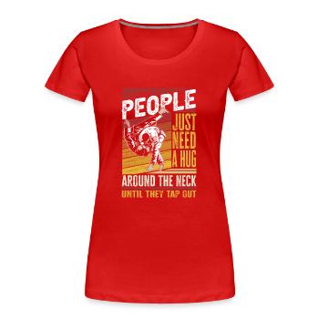 Certaines personnes ont juste besoin d’un combattant en cage câlin - T-shirt bio Premium Femme - rouge - Devant - Mia (176cm)