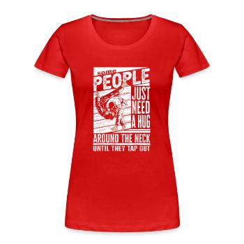 Certaines personnes ont juste besoin d’un combattant en cage câlin - T-shirt bio Premium Femme - rouge - Devant - Mia (176cm)