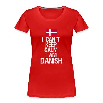 Je ne peux pas rester calme Je suis Dane - T-shirt bio Premium Femme - rouge - Devant - Mia (176cm)