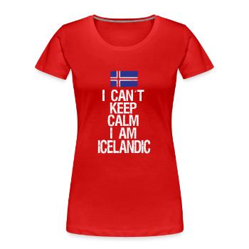 Je ne peux pas rester calme Je suis Islandais - T-shirt bio Premium Femme - rouge - Devant - Mia (176cm)