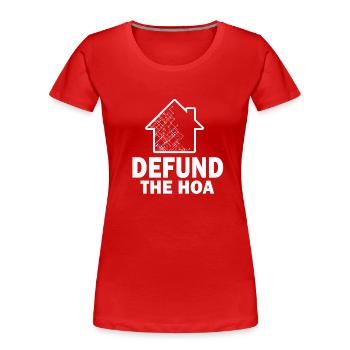 Defund The HOA - Frauen Premium Bio T-Shirt - Rot - Vorne - Mia (176cm)