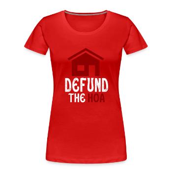 Defund The HOA - Frauen Premium Bio T-Shirt - Rot - Vorne - Mia (176cm)
