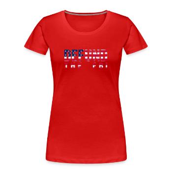 Defund the FBI Anti-Government Political American - Women's Premium Organic T-Shirt - red - Front - Mia (176cm)