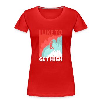 Ich Mag High Rock Climber Werden - Frauen Premium Bio T-Shirt - Rot - Vorne - Mia (176cm)