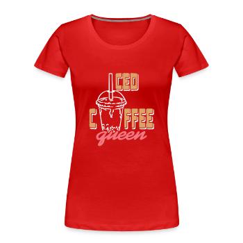 Reine du café glacé - T-shirt bio Premium Femme - rouge - Devant - Mia (176cm)