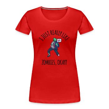 J’aime vraiment les zombies, ok? - T-shirt bio Premium Femme - rouge - Devant - Mia (176cm)