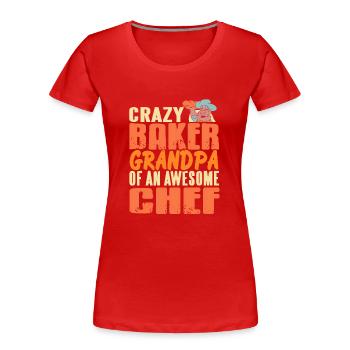 Crazy Baker Grand-père d’un chef génial - T-shirt bio Premium Femme - rouge - Devant - Mia (176cm)