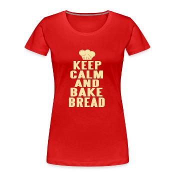 Restez calme et faites cuire du pain - T-shirt bio Premium Femme - rouge - Devant - Mia (176cm)