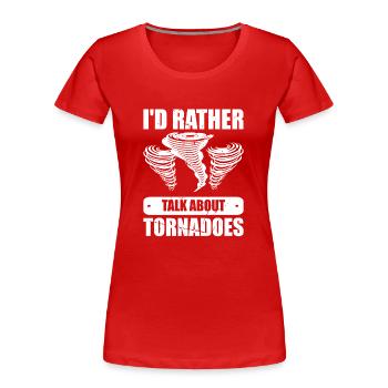 Meteorologist Quote Gift Meteorology - Women's Premium Organic T-Shirt - red - Front - Mia (176cm)
