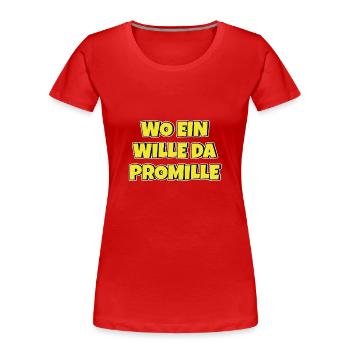 Lustiger Trinkspruch Wo ein Wille da Promille Bier - Frauen Premium Bio T-Shirt - Rot - Vorne - Mia (176cm)