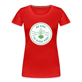 Be Kind To Every Kind Funny Vegan - Women's Premium Organic T-Shirt - red - Front - Mia (176cm)