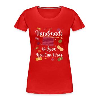 Knitting Handmade Is Love You Can Wear - Women's Premium Organic T-Shirt - red - Front - Mia (176cm)