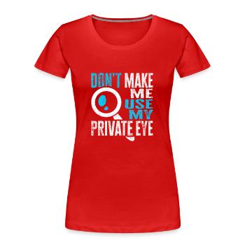 Spion Privatdetektiv Ermittler Detektiv Geschenk - Frauen Premium Bio T-Shirt - Rot - Vorne - Mia (176cm)
