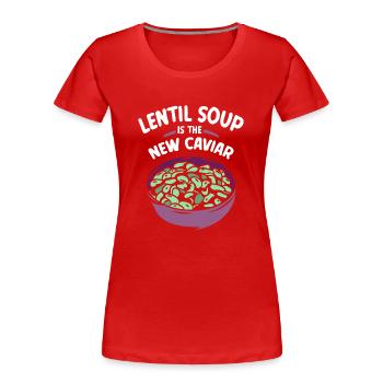 La soupe aux lentilles est la nouvelle caviar de lentilles - T-shirt bio Premium Femme - rouge - Devant - Mia (176cm)