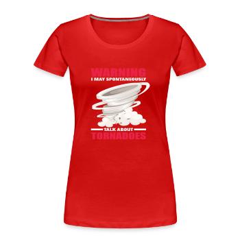 Tornado Liebhaber Sturm Stürme Sturmjäger - Frauen Premium Bio T-Shirt - Rot - Vorne - Mia (176cm)