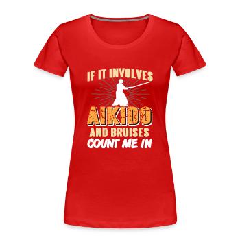If it involves aikido and bruises count me in - Women's Premium Organic T-Shirt - red - Front - Mia (176cm)