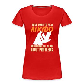 I just want to play Aikido and ignore adoult - Women's Premium Organic T-Shirt - red - Front - Mia (176cm)