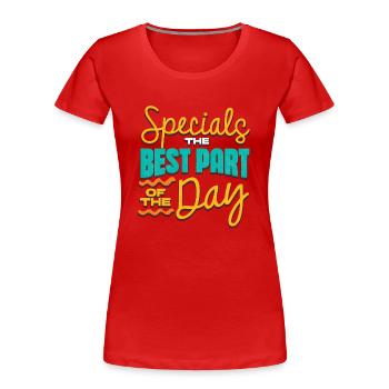 Specials Der Beste Teil Des Tages, Special Ed - Frauen Premium Bio T-Shirt - Rot - Vorne - Mia (176cm)