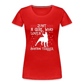 Boston Terrier Gift Dogs - Women's Premium Organic T-Shirt - red - Front - Mia (176cm)