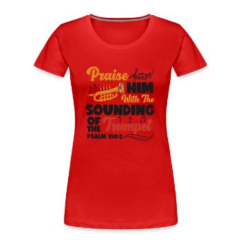 Trumpet Player Praise Him With The - Women's Premium Organic T-Shirt - red - Front - Mia (176cm)