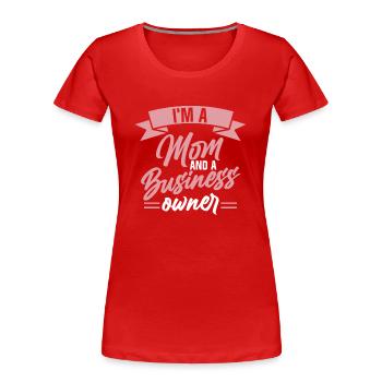 Je suis mère et propriétaire d’entreprise - T-shirt bio Premium Femme - rouge - Devant - Mia (176cm)