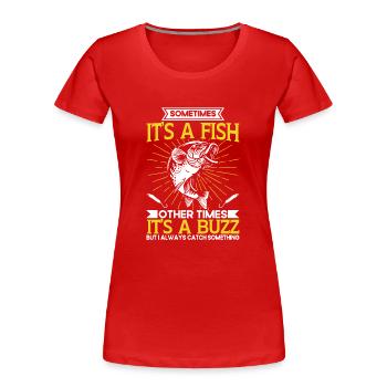 Parfois c’est un poisson d’autres fois c’est un buzz - T-shirt bio Premium Femme - rouge - Devant - Mia (176cm)