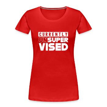 Currently unsupervised unsupervised sarcastic - Women's Premium Organic T-Shirt - red - Front - Mia (176cm)