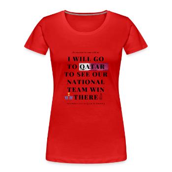 Go to Qatar - Women's Premium Organic T-Shirt - red - Front - Mia (176cm)