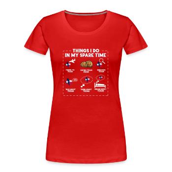 Dinge, die ich in meiner Freizeit mache Texas - Frauen Premium Bio T-Shirt - Rot - Vorne - Mia (176cm)