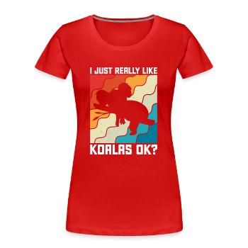 I Just Really Like Koalas Ok Koala Cadeau - T-shirt bio Premium Femme - rouge - Devant - Mia (176cm)