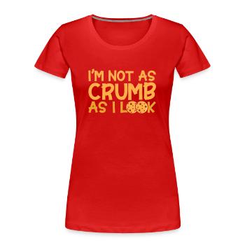 Bread Baking Gift Bakery Quote Baker - Women's Premium Organic T-Shirt - red - Front - Mia (176cm)