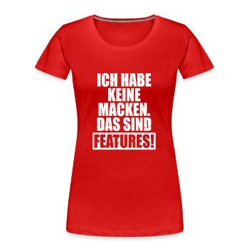 Ich Habe Keine Macken Das Sind Features Bug Macke - Frauen Premium Bio T-Shirt - Rot - Vorne - Mia (176cm)