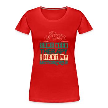 Motorrad Therapie Biker Spruch - Frauen Premium Bio T-Shirt - Rot - Vorne - Mia (176cm)