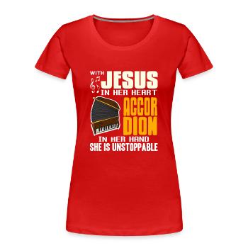 Avec Jésus dans son cœur accordéon, elle est imparable - T-shirt bio Premium Femme - rouge - Devant - Mia (176cm)