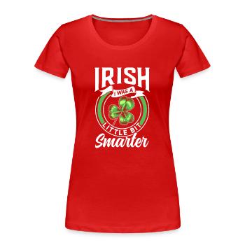 St Patrick's Day Ireland Gaelic Irish Irish - Women's Premium Organic T-Shirt - red - Front - Mia (176cm)