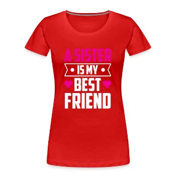 Eine Schwester Ist Mein Bester Freund Schwestern - Frauen Premium Bio T-Shirt - Rot - Vorne - Mia (176cm)